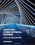 Verifying Cyber-Physical Systems: A Path to Safe Autonomy (Cyber Physical Systems Series)