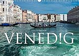 Venedig – Zauber der Lagunenstadt (Wandkalender 2022 DIN A3 quer)