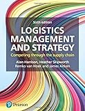 Logistics Management and Strategy: Competing through the Supply C