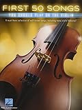 First 50 Songs You Should Play On Violin (Book): Noten, Sammelband für V