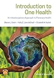 Introduction to One Health: An Interdisciplinary Approach to Planetary H