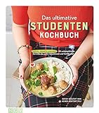 Das ultimative Studenten-Kochbuch: Einfach, schnell & preiswert - 84 unkomplizierte Gerichte für jeden Geschmack und Geldb