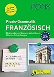 PONS Praxis-Grammatik Französisch: Ideal zum Lernen, Üben und Nachschlagen. Mit extra Online-Übung