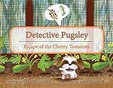 Detective Pugsley: Escape of the Cherry Tomatoes (English Edition)