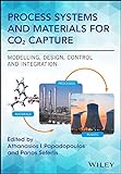 Process Systems and Materials for CO2 Capture: Modelling, Design, Control and Integration (English Edition)