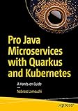 Pro Java Microservices with Quarkus and Kubernetes: A Hands-on Guide (English Edition)