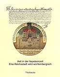 Hall in der Napoleonzeit: Eine Reichsstadt wird württembergisch (Kataloge des Hällisch-Fränkischen Museums Schwäbisch Hall: Bestandskataloge, Band 1)