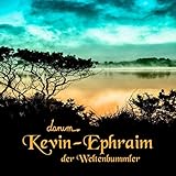 Kevin Ephraim der Weltenb
