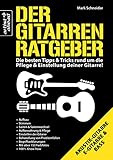 Der Gitarren-Ratgeber: Die besten Tipps & Tricks rund um die Pflege & Einstellung deiner Gitarre! Für E-Gitarre, Akustikgitarre und Bass. Reparatur.: ... E-Gitarre & Bass. Mit QR-C