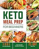 Keto Meal Prep for Beginners: 1001 Low-Carb Recipes - 21 Days Meal Plan - Lose Up to 20 Pounds in 3 Weeks (English Edition)