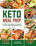 Keto Meal Prep for Beginners: 1001 Low-Carb Recipes - 21 Days Meal Plan - Lose Up to 20 Pounds in 3 Weeks (English Edition)