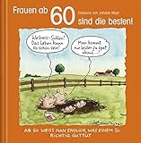 Frauen ab 60 sind die besten!: Cartoon-Geschenkbuch zum runden Geburtstag. Mit Silberfolienprägung
