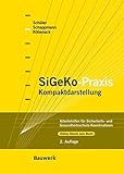 SiGeKo-Praxis: Kompaktdarstellung. Arbeitshilfen für Sicherheits- und G