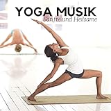 Yoga Musik Sanfte und Heilsame - Entspannungsmusik für Unterstützung des Yoga, Workout, Yoga und Yogalehrer Ausbildung