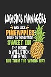 Logistics Managers Are Like Pineapples. Tough On The Outside Sweet On The Inside: Logistikmanager Ananas Notizbuch/Tagebuch/Heft mit Karierten Seiten. ... Planer für Termine oder To-Do-L