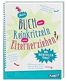Mein Buch zum Reinkritzeln und Elternerziehen: Mit genialen Tipp