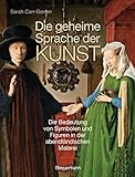 Die geheime Sprache der Kunst: Die Bedeutung von Symbolen und Figuren in der abendländischen M