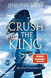 Crush the King (Die Splitterkrone 3): Die Splitterkrone 3 | Fesselnde Romantic Fantasy voller knisternder Mag