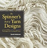 The Spinner's Book of Yarn Designs: Techniques for Creating 80 Yarns (English Edition)