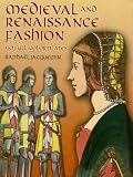 Medieval and Renaissance Fashion: 90 Full-Color Plates (Dover Fashion and Costumes) (English Edition)