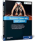 Business Cases mit SAP HANA: Anwendungsfälle und Geschäftsmodelle für Big Data (SAP PRESS)