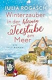 Winterzauber in der kleinen Teestube am Meer: Ein Sylt-Roman | Weihnachten, Sylt und Liebe - ein Roman zum Wegträumen zur schönsten Zeit des J