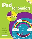 iPad for Seniors in easy steps, 6th Edition: Covers all models of iPad with iOS 10 (English Edition)