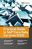 Practical Guide to SAP Core Data Services (CDS) (English Edition)
