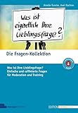 Die Fragen-Kollektion: Was ist Ihre Lieblingsfrage? Einfache und raffinierte Fragen für Moderation und Training (Edition Training aktuell)