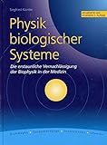 Physik biologischer Systeme: Die erstaunliche Vernachlässigung der Biophysik in der M