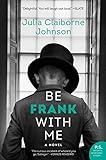 Be Frank With Me: A Novel (English Edition)