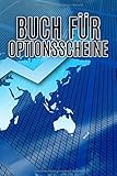 Buch für Optionsscheine: Buch zur Dokumentation von Käufen und Verkäufen von Aktien und Wertpapieren / A5