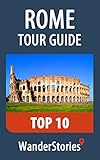 Rome Tour Guide Top 10 - a travel guide and tour as with the best local guide (English Edition)