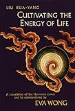 Cultivating the Energy of Life: A Translation of the Hui-Ming Ching and Its C
