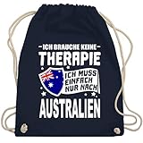 Länder Fahnen und Flaggen - Ich brauche keine Therapie Ich muss einfach nur nach Australien - weiß - Unisize - Navy Blau - australien - WM110 - Turnbeutel und Stoffbeutel aus Baumw