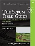 Scrum Field Guide, The: Agile Advice for Your First Year and Beyond (Addison-Wesley Signature Series (Cohn)) (English Edition)