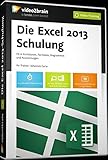 Die Excel 2013 Schulung - Fit in Funktionen, Formaten, Diagrammen und Auswertung