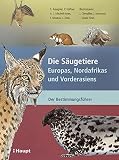 Die Säugetiere Europas, Nordafrikas und Vorderasiens: Der Bestimmungsfü