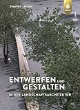 Entwerfen und Gestalten in der Landschaftsarchitek