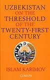 Uzbekistan on the Threshold of the Twenty-first Century: Tradition and Survival (Central Asia Research Forum)