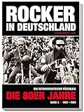 Rocker in Deutschland – Die 80er Jahre (Band III: 1987 – 1989): Ein autobiografischer Rückblick