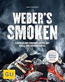 Weber's Smoken: Einfach und unkompliziert mit Grill und Räuchergrill (GU Weber's Grillen)