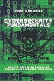 Cybersecurity Fundamentals: How to Establish Effective Security Management F