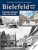 Bielefeld - gestern und heute. Gegenüberstellungen zeigen den W