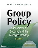 Group Policy: Fundamentals, Security, and the Managed Desktop