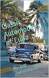 Classic Automobiles of Cuba (English Edition)