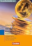 Das professionelle 1x1. 99 Tipps zur Kostensenkung - Endlich mehr Gewinn! Intelligent sparen. Effektiver wirtschaften. S