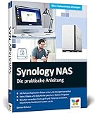 Synology NAS: Die praktische Anleitung für Ihre ganz individuelle Home Cloud. Mit vielen Praxistipps und Kaufberatung