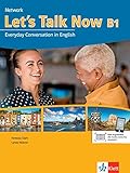 Let's Talk Now B1: Everyday Conversation in English. Kurs- und Übungsbuch + Audio CD (Network Now)