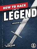 How to Hack Like a Legend (English Edition)